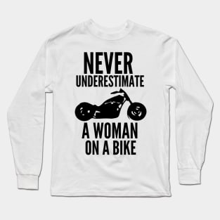 Never underestimate a woman on a bike Long Sleeve T-Shirt